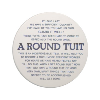 Round Tuit